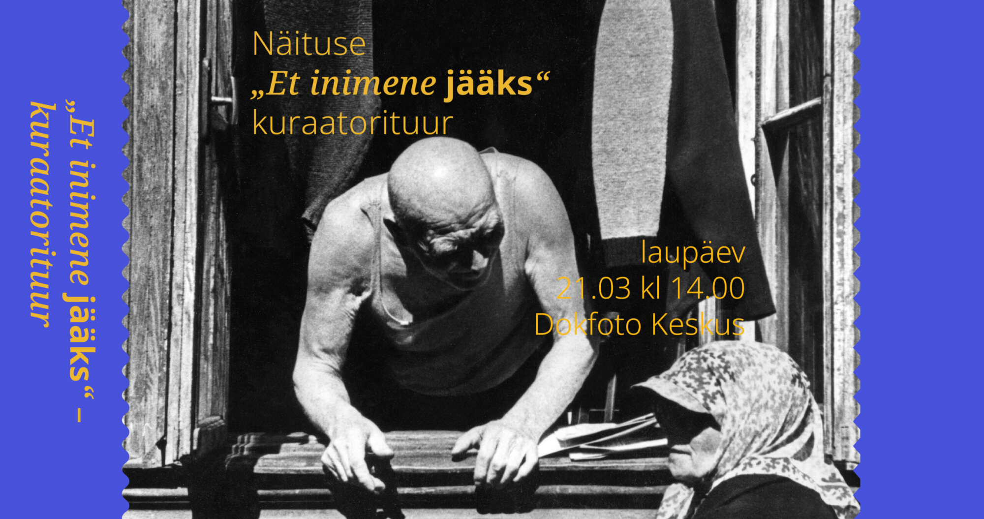 Kuraatorituur näitusel „Et inimene jääks” – laupäev, 21. märts, 14.00